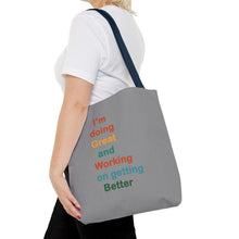 Load image into Gallery viewer, I’m Doing Great and Working on Getting Better - Motivational Tote Bag, Inspirational Quote Bag, Tote for Positive Vibes, Great for Gifts

