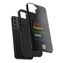 Load image into Gallery viewer, Just Expect Success Until Succeeding® - Motivational Tough Phone Case
