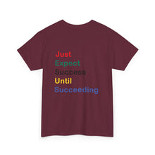 Load image into Gallery viewer, Just Expect Success Until Succeeding - Motivational Heavy Cotton Tee
