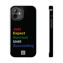 Load image into Gallery viewer, Just Expect Success Until Succeeding® - Motivational Tough Phone Case
