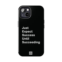 Load image into Gallery viewer, Just Expect Success Until Succeeding - Tough Phone Cases | Motivational Accessories
