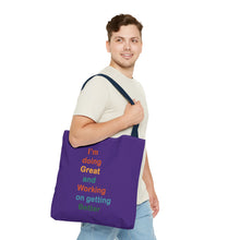 Load image into Gallery viewer, I’m Doing Great and Working on Getting Better - Motivational Tote Bag, Inspirational Quote Bag, Tote for Positive Vibes, Great for Gifts
