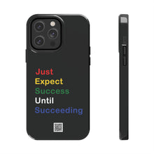 Load image into Gallery viewer, Just Expect Success Until Succeeding® - Motivational Tough Phone Case
