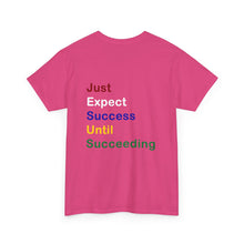 Load image into Gallery viewer, Just Expect Success Until Succeeding -Motivational Heavy Cotton Tee - Shirt
