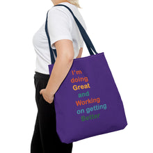 Load image into Gallery viewer, I’m Doing Great and Working on Getting Better - Motivational Tote Bag, Inspirational Quote Bag, Tote for Positive Vibes, Great for Gifts
