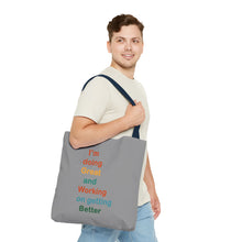 Load image into Gallery viewer, I’m Doing Great and Working on Getting Better - Motivational Tote Bag, Inspirational Quote Bag, Tote for Positive Vibes, Great for Gifts
