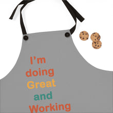 Load image into Gallery viewer, I’m Doing Great and Working on Getting Better - Motivational Cooking Apron, Inspirational Gift for Chefs, Home Cooks, Fun Kitchen Decor
