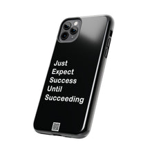 Load image into Gallery viewer, Just Expect Success Until Succeeding - Tough Phone Cases | Motivational Accessories
