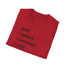 Load image into Gallery viewer, Copy of  &quot;Just Expect Success Until Succeeding&quot;  Softstyle T-Shirt - Motivational Quote
