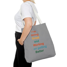Load image into Gallery viewer, I’m Doing Great and Working on Getting Better - Motivational Tote Bag, Inspirational Quote Bag, Tote for Positive Vibes, Great for Gifts
