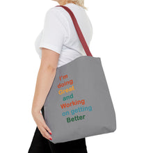 Load image into Gallery viewer, I’m Doing Great and Working on Getting Better - Motivational Tote Bag, Inspirational Quote Bag, Tote for Positive Vibes, Great for Gifts
