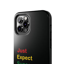 Load image into Gallery viewer, Just Expect Success Until Succeeding® - Motivational Tough Phone Case
