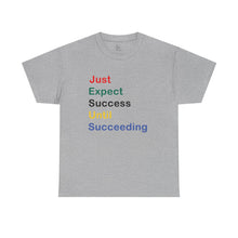 Load image into Gallery viewer, Just Expect Success Until Succeeding - Motivational Heavy Cotton Tee
