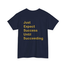Load image into Gallery viewer, Just Expect Success Until Succeeding - Motivational Heavy Cotton Tee
