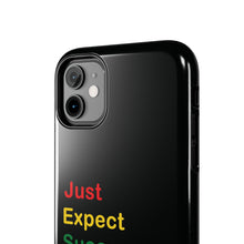Load image into Gallery viewer, Just Expect Success Until Succeeding® - Motivational Tough Phone Case
