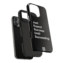 Load image into Gallery viewer, Just Expect Success Until Succeeding - Tough Phone Cases | Motivational Accessories

