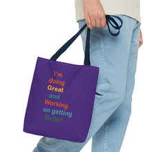 Load image into Gallery viewer, I’m Doing Great and Working on Getting Better - Motivational Tote Bag, Inspirational Quote Bag, Tote for Positive Vibes, Great for Gifts
