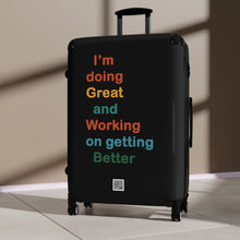 Load image into Gallery viewer, Just Expect Success Until Succeeding - Motivational Carry-On Suitcase - &quot;I’m doing Great and Working on getting Better&quot;

