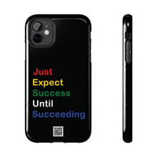 Load image into Gallery viewer, Just Expect Success Until Succeeding® - Motivational Tough Phone Case
