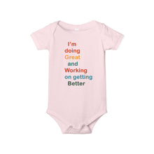 Load image into Gallery viewer, Just Expect Success Until Succeeding - Inspirational Infant One Piece - I&#39;m Doing Great and Working on Getting Better
