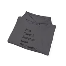 Load image into Gallery viewer, Just Expect Success Until Succeeding- Inspirational Hooded Sweatshirt
