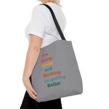 Load image into Gallery viewer, I’m Doing Great and Working on Getting Better - Motivational Tote Bag, Inspirational Quote Bag, Tote for Positive Vibes, Great for Gifts

