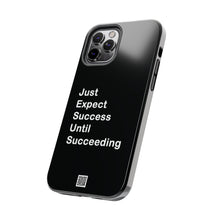 Load image into Gallery viewer, Just Expect Success Until Succeeding - Tough Phone Cases | Motivational Accessories
