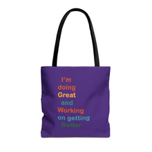Load image into Gallery viewer, I’m Doing Great and Working on Getting Better - Motivational Tote Bag, Inspirational Quote Bag, Tote for Positive Vibes, Great for Gifts
