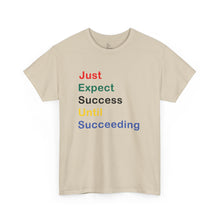 Load image into Gallery viewer, Just Expect Success Until Succeeding - Motivational Heavy Cotton Tee
