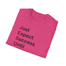 Load image into Gallery viewer, Copy of  &quot;Just Expect Success Until Succeeding&quot;  Softstyle T-Shirt - Motivational Quote
