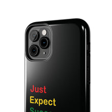 Load image into Gallery viewer, Just Expect Success Until Succeeding® - Motivational Tough Phone Case
