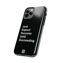 Load image into Gallery viewer, Just Expect Success Until Succeeding - Tough Phone Cases | Motivational Accessories
