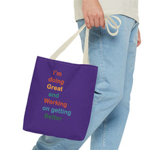 Load image into Gallery viewer, I’m Doing Great and Working on Getting Better - Motivational Tote Bag, Inspirational Quote Bag, Tote for Positive Vibes, Great for Gifts
