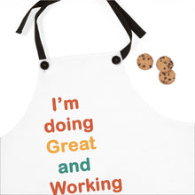 Load image into Gallery viewer, I’m Doing Great and Working on Getting Better” — Motivational Cooking Apron, Inspirational Gift for Chefs, Home Cooks, Fun Kitchen Decor
