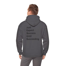 Load image into Gallery viewer, Just Expect Success Until Succeeding- Inspirational Hooded Sweatshirt
