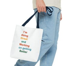 Load image into Gallery viewer, I’m Doing Great and Working on Getting Better - Motivational Tote Bag, Inspirational Quote Bag, Tote for Positive Vibes, Great for Gifts,
