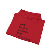 Load image into Gallery viewer, Just Expect Success Until Succeeding- Inspirational Hooded Sweatshirt
