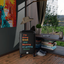 Load image into Gallery viewer, Just Expect Success Until Succeeding - Motivational Carry-On Suitcase - &quot;I’m doing Great and Working on getting Better&quot;
